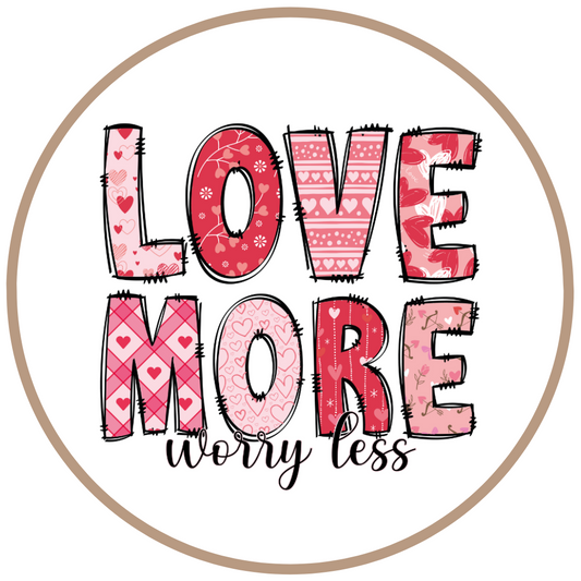 Love More Worry Less